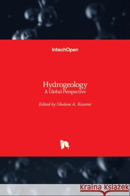 Hydrogeology: A Global Perspective Gholam A. Kazemi 9789535100485 Intechopen - książka