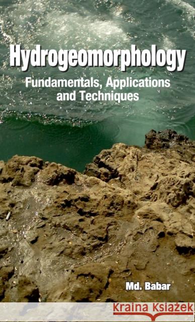 Hydrogeomorphology: Fundamentals, Applications and Techniques Babar, MD 9788189422011 Nipa - książka
