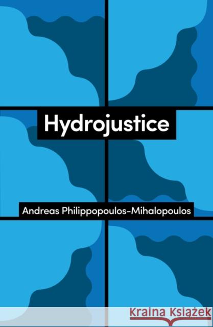 Hydrojustice Andreas Philippopoulos-Mihalopoulos 9781509561643 John Wiley and Sons Ltd - książka