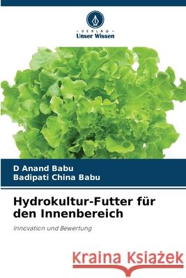 Hydrokultur-Futter für den Innenbereich Anand Babu, D, China Babu, Badipati 9786209486111 Verlag Unser Wissen - książka