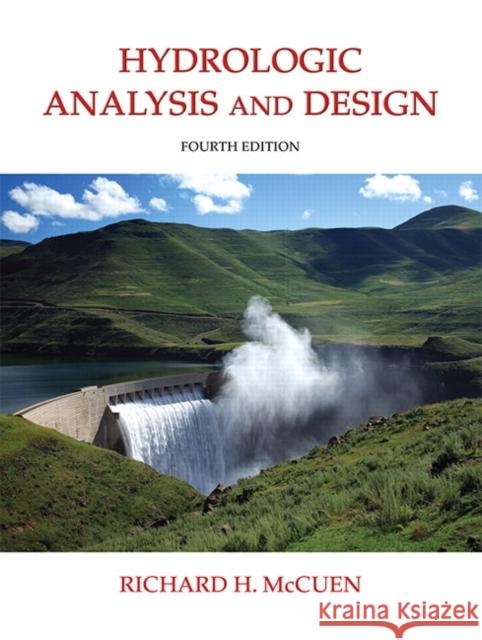 Hydrologic Analysis and Design Richard H. McCuen 9780134313122 Pearson Education (US) - książka