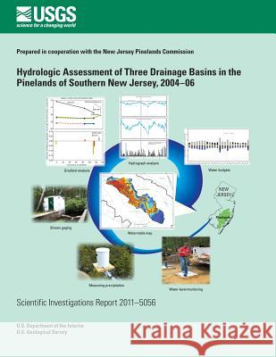 Hydrologic Assessment of Three Drainage Basins in the Pinelands of Southern New Jersey, 2004?06 Richard L. Walker Robert S. Nicholson Donald a. Storck 9781500479602 Createspace - książka