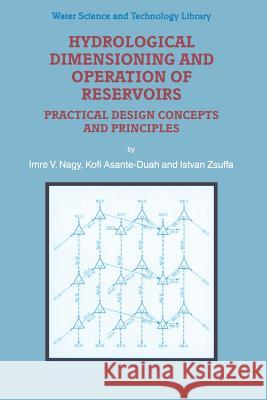 Hydrological Dimensioning and Operation of Reservoirs: Practical Design Concepts and Principles Nagy, I. V. 9789048159420 Not Avail - książka