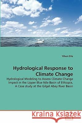 Hydrological Response to Climate Change Yihun Dile 9783639328615 VDM Verlag - książka