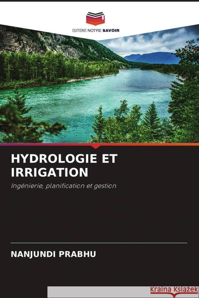 HYDROLOGIE ET IRRIGATION PRABHU, Nanjundi 9786204878768 Editions Notre Savoir - książka