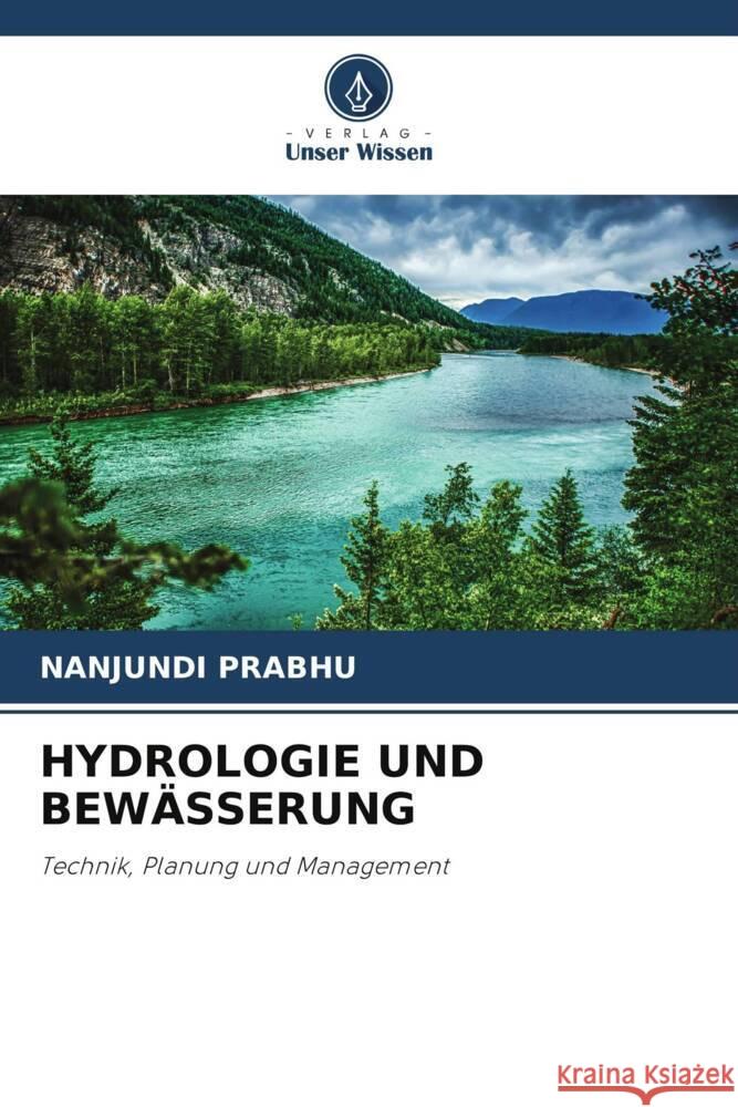 HYDROLOGIE UND BEWÄSSERUNG PRABHU, Nanjundi 9786204878744 Verlag Unser Wissen - książka