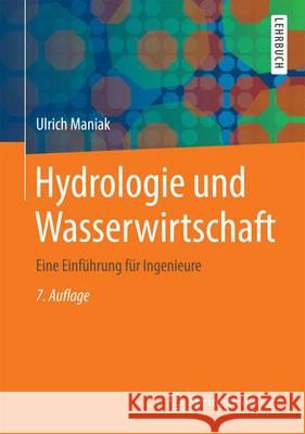 Hydrologie Und Wasserwirtschaft: Eine Einführung Für Ingenieure Maniak, Ulrich 9783662490860 Springer Vieweg - książka