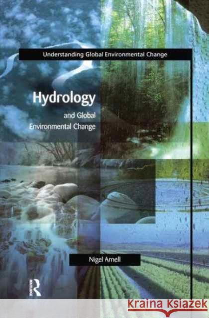 Hydrology and Global Environmental Change Nigel W. Arnell 9781138180727 Routledge - książka
