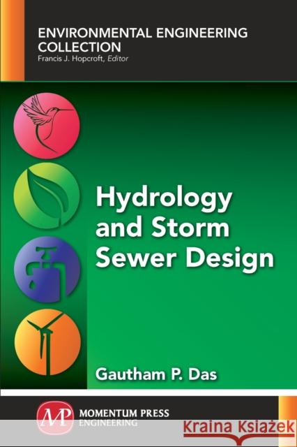 Hydrology and Storm Sewer Design Gautham P. Das 9781945612329 Momentum Press - książka