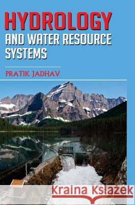 Hydrology and Water Resource Systems Pratik Jadhav 9789362249241 Discovery Publishing House (India) - książka