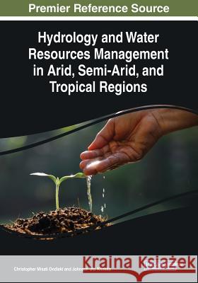Hydrology and Water Resources Management in Arid, Semi-Arid, and Tropical Regions  9781799801641 IGI Global - książka