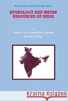 Hydrology and Water Resources of India Jain, Sharad K. 9781402051791 Springer - książka
