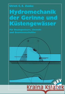 Hydromechanik Der Gerinne Und Küstengewässer: Für Bauingenieure, Umwelt-Und Geowissenschaftler Zanke, Ulrich C. 9783528025823 Vieweg+teubner Verlag - książka