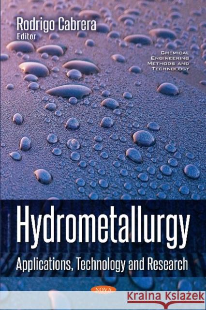 Hydrometallurgy: Applications, Technology & Research Rodrigo Cabrera 9781536124170 Nova Science Publishers Inc - książka