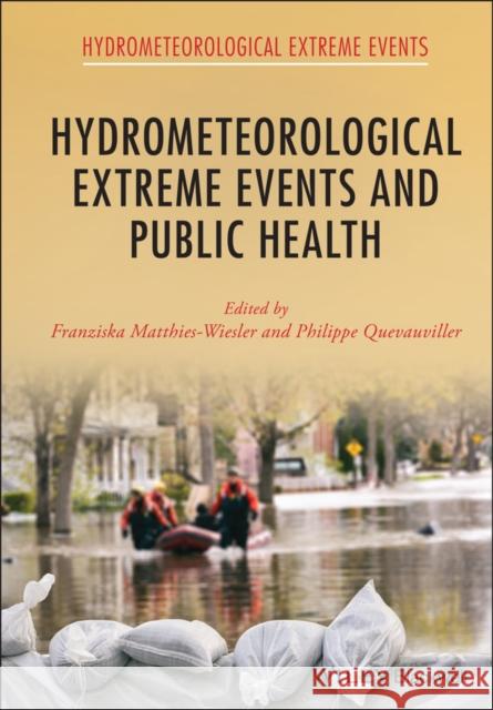 Hydrometeorological Extreme Events and Public Health Franziska Matthies   9781119259305 Wiley-Blackwell (an imprint of John Wiley & S - książka