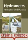 Hydrometry: Principles and Practice Danny Fuller 9781641162999 Callisto Reference