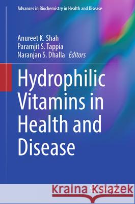 Hydrophilic Vitamins in Health and Disease Anureet K. Shah Paramjit S. Tappia Naranjan S. Dhalla 9783031554735 Springer - książka