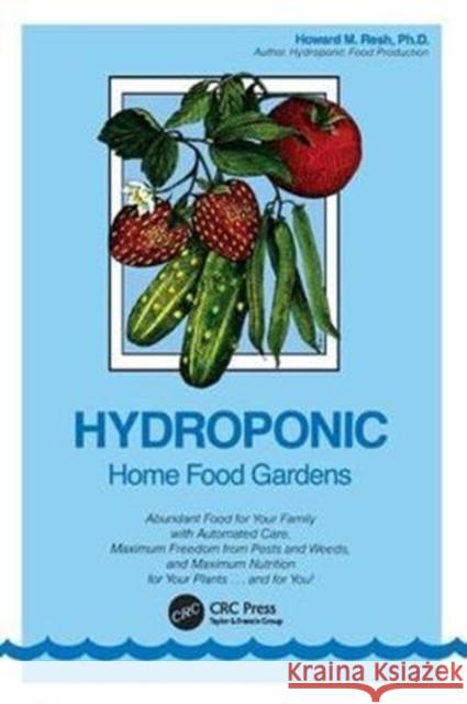 Hydroponic Home Food Gardens Howard M. Resh 9781138416062 CRC Press - książka