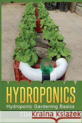 Hydroponics: Hydroponic Gardening Basics Timothy Tripp 9781490937144 Createspace - książka