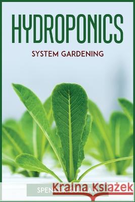 Hydroponics System Gardening Spencer Guillan   9781804773154 Spencer Guillan - książka