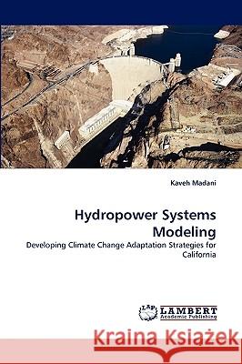 Hydropower Systems Modeling Kaveh Madani 9783838367194 LAP Lambert Academic Publishing - książka