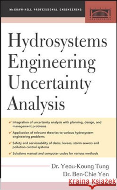 Hydrosystems Engineering Uncertainty Analysis Yeou-Koung Tung Ben-Chie Yen 9780071451598 McGraw-Hill Professional Publishing - książka