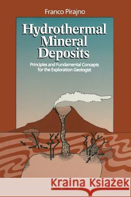 Hydrothermal Mineral Deposits: Principles and Fundamental Concepts for the Exploration Geologist Pirajno, Franco 9783642756733 Springer - książka