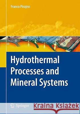 Hydrothermal Processes and Mineral Systems Franco Pirajno 9781402086120 Springer - książka