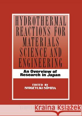 Hydrothermal Reactions for Materials Science and Engineering: An Overview of Research in Japan Somiya, S. 9789401068192 Springer - książka