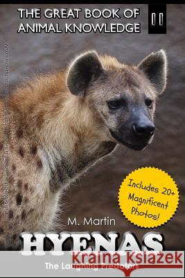 Hyenas: The Laughing Predators M. Martin 9781511800679 Createspace - książka