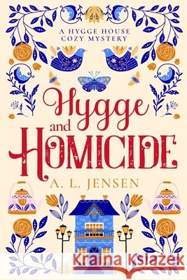 Hygge and Homicide A. L. Jensen 9780995083417 House of Karhu - książka