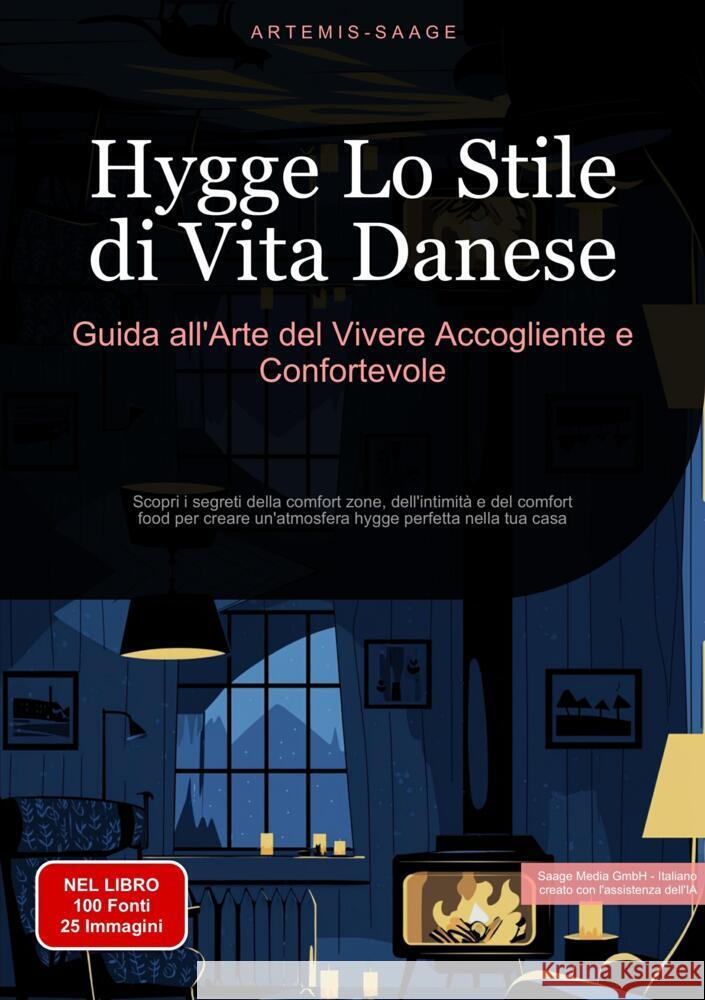Hygge, Lo Stile di Vita Danese: Guida all'Arte del Vivere Accogliente e Confortevole Saage, Artemis 9783384461964 Saage Books - książka