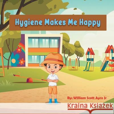 Hygiene Makes Me Happy William S. Ayre 9781641533218 William Ayre Jr. - książka