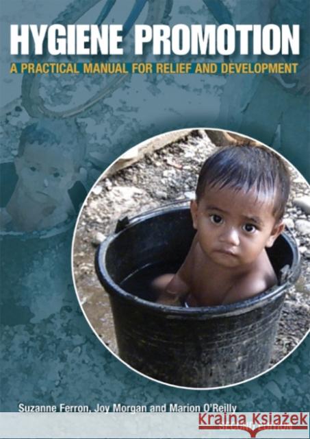 Hygiene Promotion: A Practical Manual for Relief and Development Ferron, Suzanne 9781853396410 Practical Action - książka