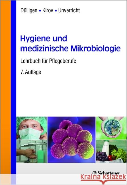 Hygiene und medizinische Mikrobiologie : Lehrbuch für Pflegeberufe Dülligen, Monika; Kirov, Alexander; Unverricht, Hubert 9783794531417 Schattauer - książka