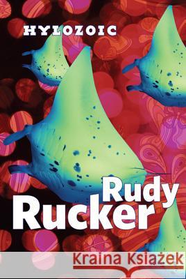 Hylozoic Rudy Rucker 9780765320759 Tor Books - książka