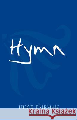 Hymn Huck Fairman 9781413423525 Xlibris Corporation - książka