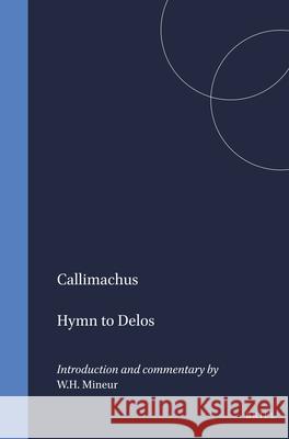 Hymn to Delos: Introduction and Commentary by W.H. Mineur Mineur 9789004072305 Brill - książka