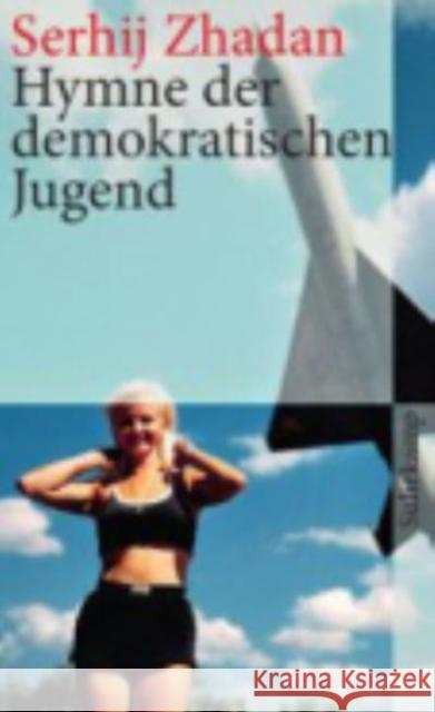 Hymne der demokratischen Jugend Serhij Zhadan 9783518462171 Suhrkamp Verlag - książka