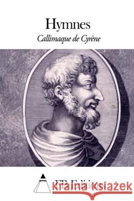 Hymnes Callimaque Decyrene                      Fb Editions 9781505452150 Createspace - książka