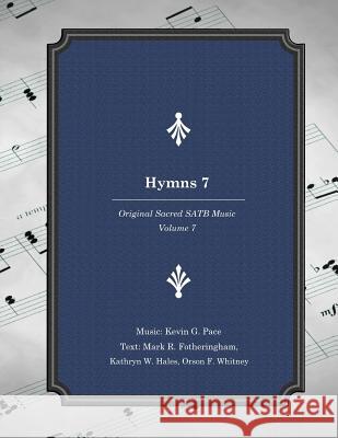 Hymns 7: Original Sacred SATB Music Fotheringham, Mark R. 9781537327471 Createspace Independent Publishing Platform - książka