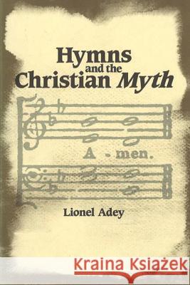 Hymns and the Christian Myth Adey, Lionel 9780774802574 University of British Columbia Press - książka