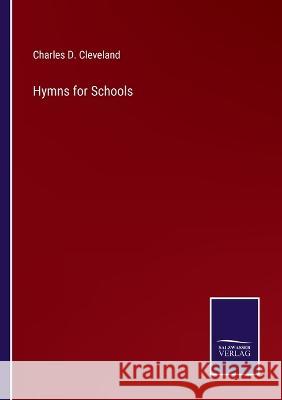Hymns for Schools Charles D. Cleveland 9783375137045 Salzwasser-Verlag - książka