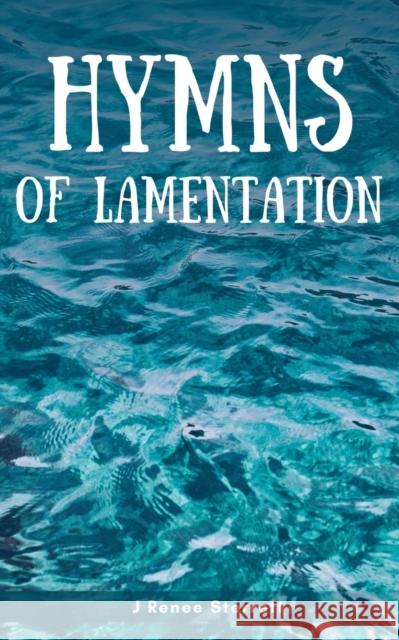 Hymns of Lamentation J Renee Sterrett   9789357211192 Libresco Feeds Private Limited - książka