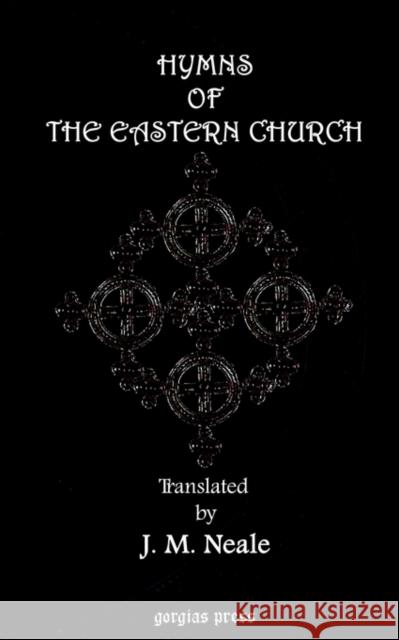Hymns of the Eastern Church John Neale 9781593330545 Gorgias Press - książka