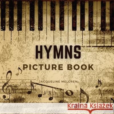 Hymns Picture Book: Activities for Seniors with Dementia, Alzheimer Patients, and Parkinson's Disease. Jacqueline Melgren 9789189452381 Adisan Publishing AB - książka