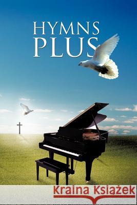 Hymns Plus Serenetta T. McCaskill 9781468507980 Authorhouse - książka