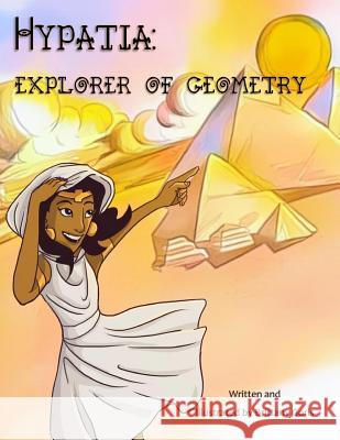 Hypatia: Explorer of Geometry Brittany Goris Brittany Goris Jessica Christianson 9781978443228 Createspace Independent Publishing Platform - książka