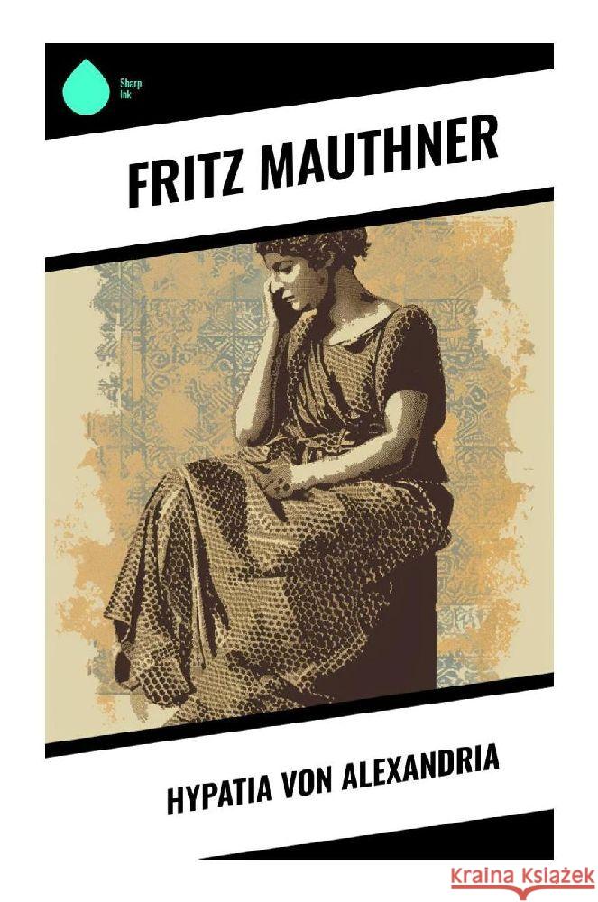Hypatia von Alexandria Mauthner, Fritz 9788028345259 Sharp Ink - książka