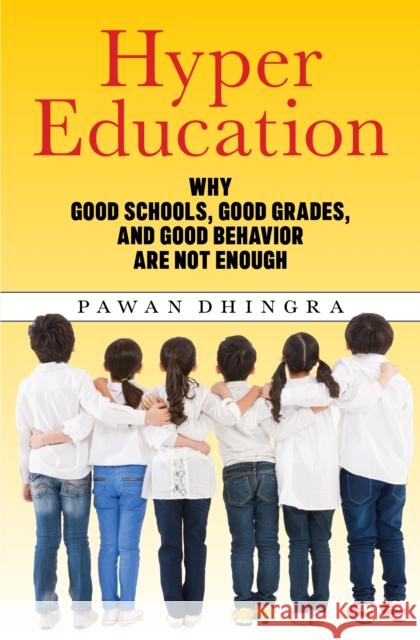 Hyper Education: Why Good Schools, Good Grades, and Good Behavior Are Not Enough  9781479812660 New York University Press - książka